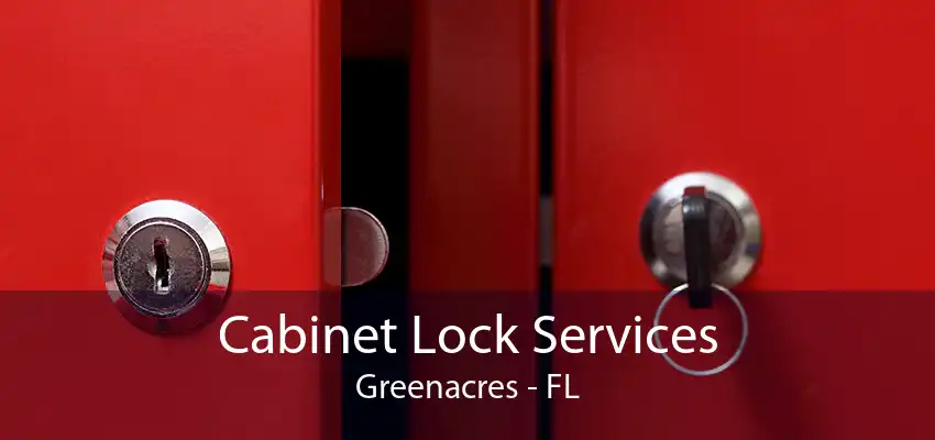 Cabinet Lock Services Greenacres - FL